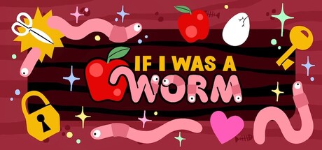 If I Was A Worm