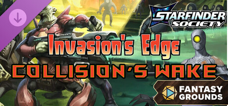 Fantasy Grounds - Starfinder Society - Invasion's Edge: Collision's Wake