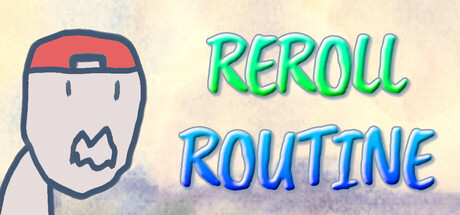 Reroll Routine — Steam header