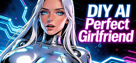 DIY AI Perfect Girlfriend