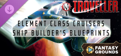 Fantasy Grounds - Traveller - Element Class Cruisers: Shipbuilder's Blueprints