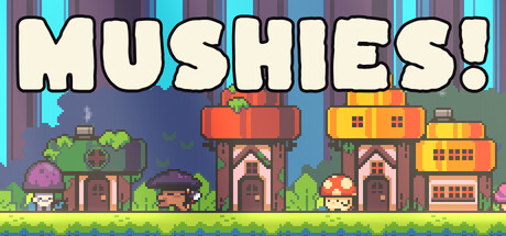 Mushies!