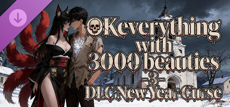 OKeverything with 3000 beauties 3 - DLC New Year Curse