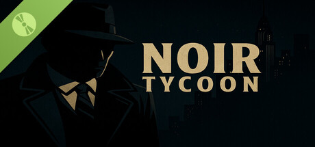 Noir Tycoon Demo
