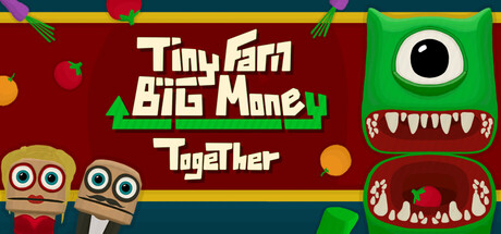 Tiny Farm Big Money Together