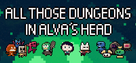 All Those Dungeons In Alva's Head