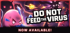 DO NOT FEED THE VIRUS - Incremental