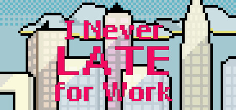 I Never Late for Work — Steam header