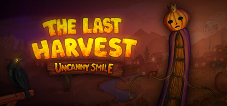Uncanny Smile | The Last Harvest