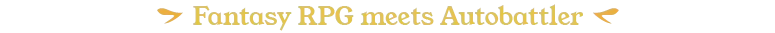 Fantasy RPG Meets Autobattler