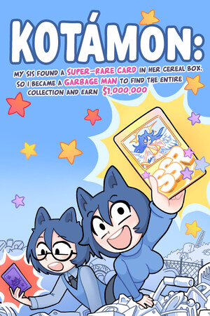 KOTAMON: My Sis Found A Super-Rare Card In Her Cereal Box, So I Became A Garbage Man To Find The Entire Collection And Earn $1,000,000