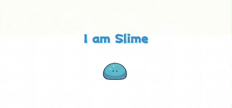 I am Slime