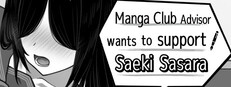 Manga Club Advisor wants to support Saeki Sasara