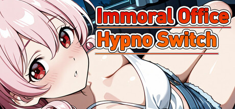 Immoral office : Hypno Switch — Steam header