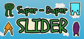 Super-Duper Slider