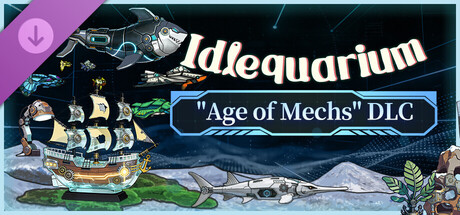 Idlequarium - Age of Mechs DLC