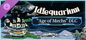 Idlequarium - Age of Mechs DLC