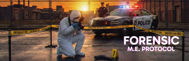 FORENSIC - M.E. Protocol