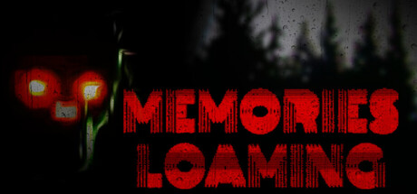 Memories Loaming
