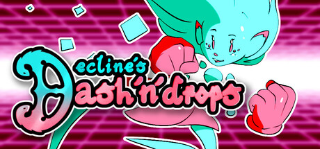 Decline's : Dash 'n' Drops