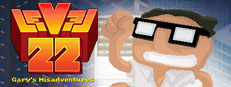 Level 22: Gary’s Misadventures
