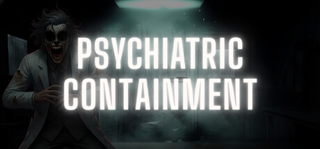 Psychiatric: Containment