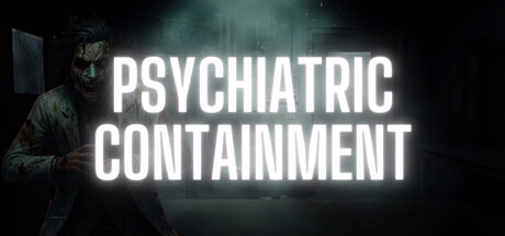 Psychiatric: Containment