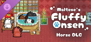 Maltese's Fluffy Onsen - Horse DLC