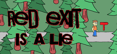 Red Exit Is A Lie