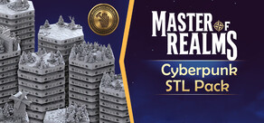 Master Of Realms - Cyberpunk STL Pack