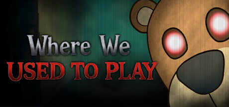 Where We Used to Play — Steam header