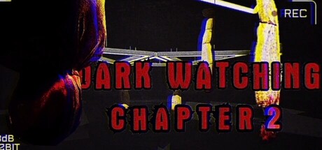 Dark Watching Chapter 2