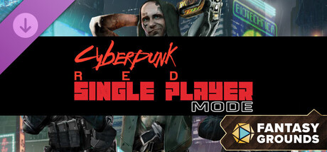 Fantasy Grounds - Cyberpunk RED - Single Player Mode