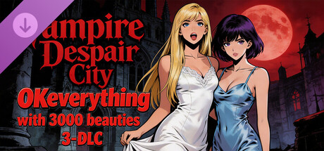 OKeverything with 3000 beauties 3 - DLC Vampire Despair City