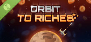 Orbit to Riches Demo