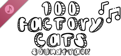 100 Factory Cats Soundtrack