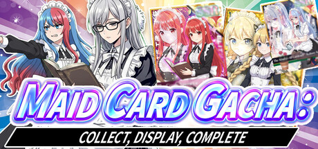 Maid Card Gacha: Collect, Display, Complete