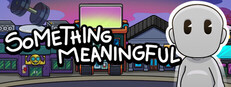 Something Meaningful Playtest