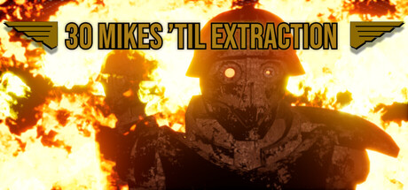 30 Mikes ’Til Extraction