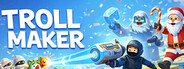 TrollMaker