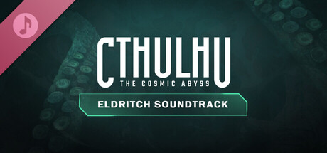 Cthulhu: The Cosmic Abyss – Eldritch Soundtrack