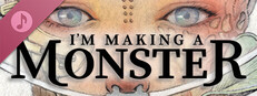 I'm Making a Monster [Soundtrack]