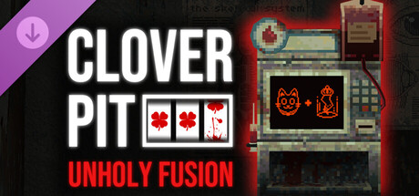 CloverPit: Unholy Fusion