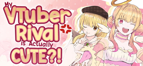 My VTuber Rival is Actually Cute?! — Steam header