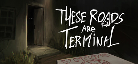 These Roads are Terminal