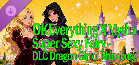 OKEverything X Myth: Super Sexy Fairy - DLC Dragon Girl of Rhineburg