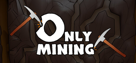 Only Mining — Steam header
