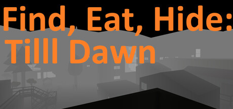 Find, Eat, Hide: Till Dawn — Steam header