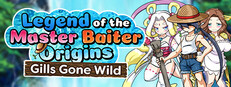 Legend of the Master Baiter Origins: Gills Gone Wild
