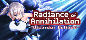 Radiance of Annihilation -Disorder Eclipse-